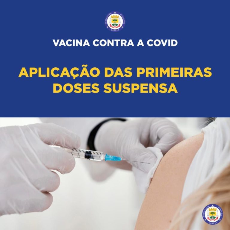 Canela suspende aplicação de primeiras doses